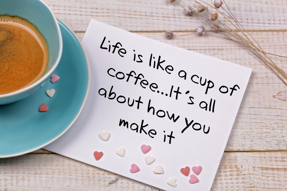 life is like a cup of coffee